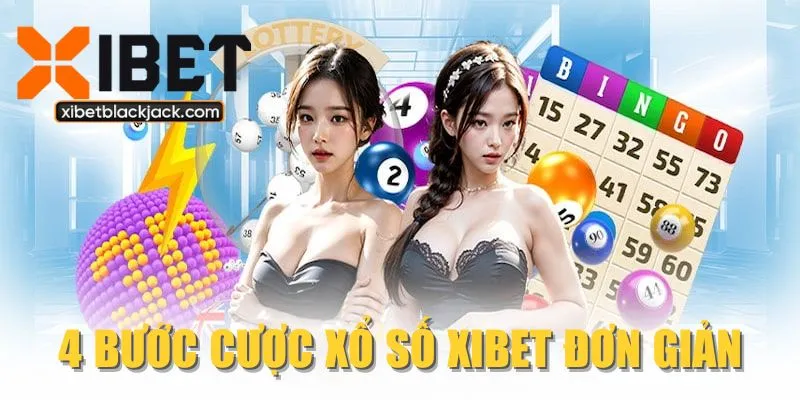 4 bước cược xổ số XIBET đơn giản