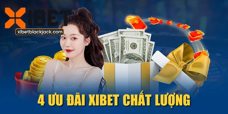 4 ưu đãi XIBET chất lượng